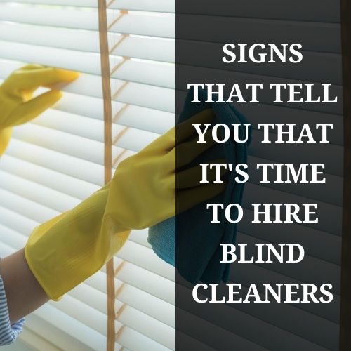 time to hire blind cleaning experts